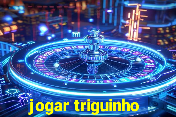 jogar triguinho